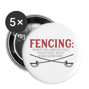 Funny Fencing Absolutely Must Stab Someone Art - Buttons large 2.2''/56 mm (5-pack) - white - Front