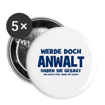 Werde doch Anwalt haben sie gesagt - Das macht Spa - Buttons groß 56 mm (5er Pack) - Weiß - Vorne