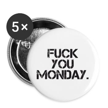 Fuck You Monday - Buttons large 2.2''/56 mm (5-pack) - white - Front