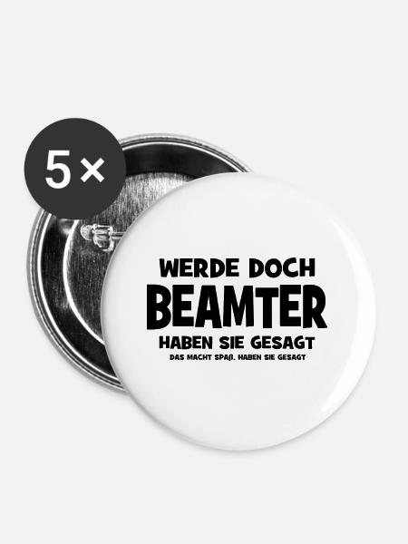 Werde doch Beamter haben sie gesagt - Das macht Sp - Buttons groß 56 mm (5er Pack) - Weiß