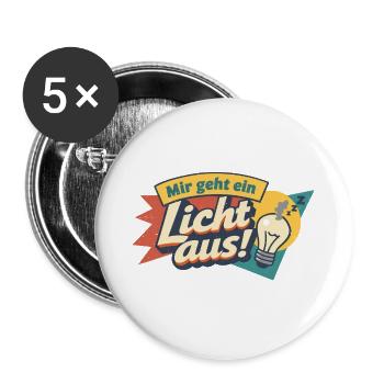 Mir geht ein Licht aus! – Wortspiel - Buttons groß 56 mm (5er Pack) - Weiß - Vorne