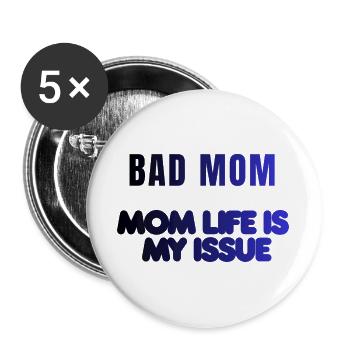 Bad Mom Life Issue - Buttons large 2.2''/56 mm (5-pack) - white - Front