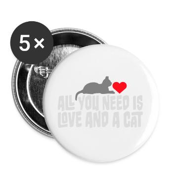 All You Need Is Love And A Cat Lustig Katze Spruch - Buttons groß 56 mm (5er Pack) - Weiß - Vorne