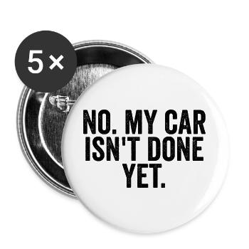 Nein, mein Auto ist noch nicht fertig! (Lustiger A - Buttons groß 56 mm (5er Pack) - Weiß - Vorne