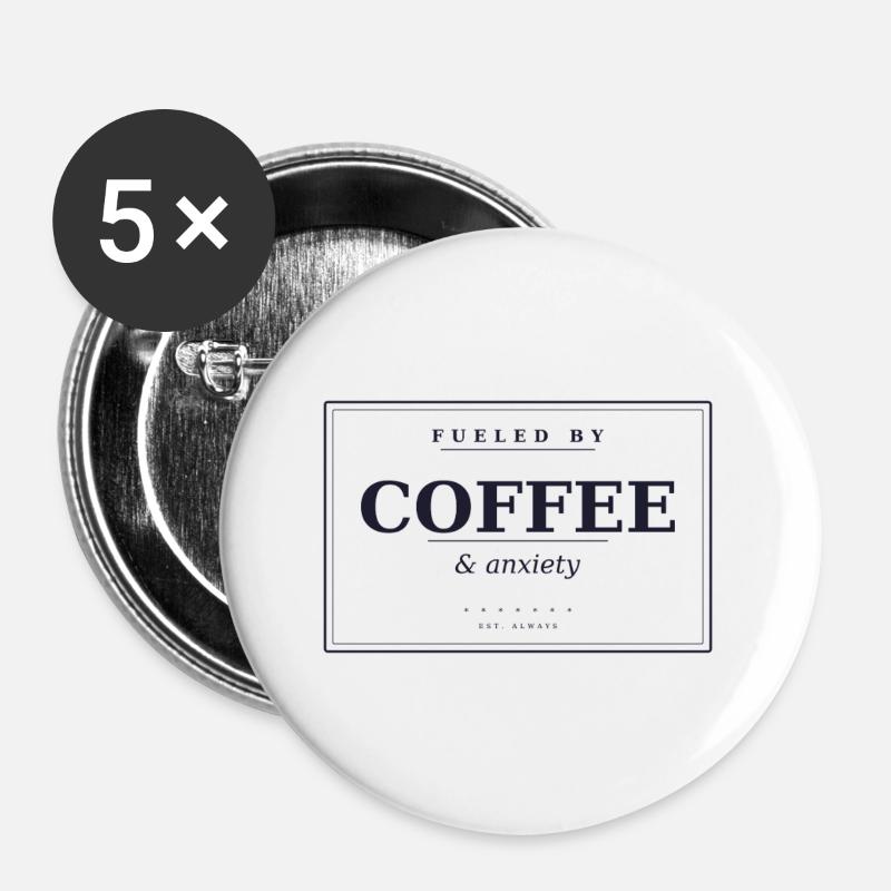 Fueled by coffee & anxiety - Buttons large 2.2''/56 mm (5-pack) - white