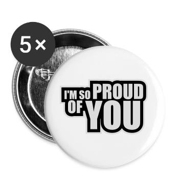 I'm So Proud Of You Herzlich Ermutigend Spruch - Buttons groß 56 mm (5er Pack) - Weiß - Vorne