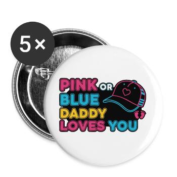 Gender Reveal Pink Or Blue Daddy Loves You Baby - Buttons large 2.2''/56 mm (5-pack) - white - Front