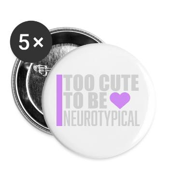 Too Cute To Be Neurotypical Lustig Autismus Logo - Buttons groß 56 mm (5er Pack) - Weiß - Vorne