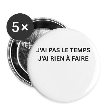 rien à faire t-shirt humour  - Lot de 5 grands badges (56 mm) - blanc - Devant