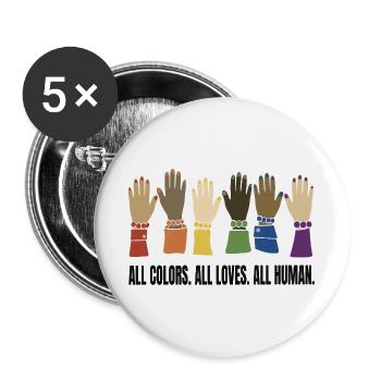 ALL COLORS. ALL LOVES. ALL HUMAN. - Buttons groß 56 mm (5er Pack) - Weiß - Vorne