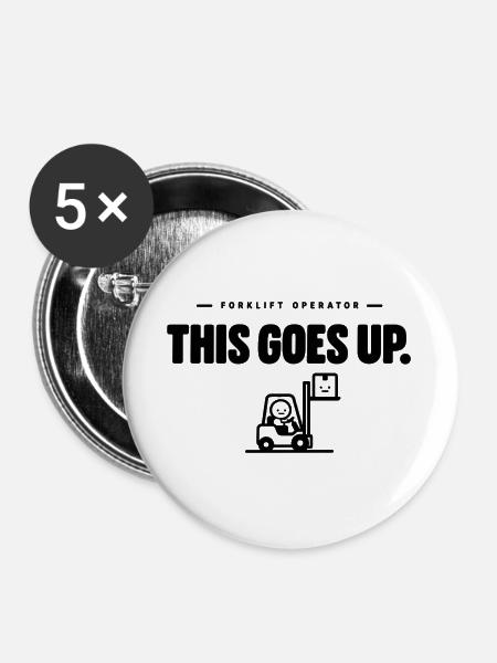Gabelstaplerfahrer – Das geht nach oben. - Buttons groß 56 mm (5er Pack) - Weiß