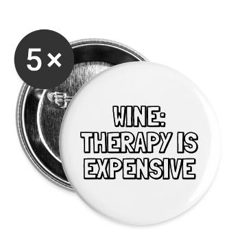 Wein: Therapie ist teuer – Sarkastisches Zitat - Buttons groß 56 mm (5er Pack) - Weiß - Vorne