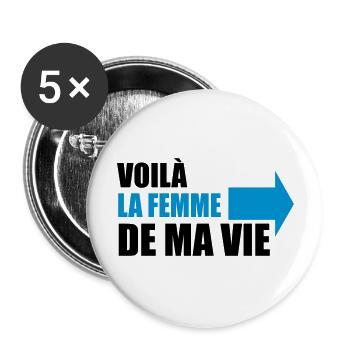 voilà la femme de ma vie - Lot de 5 grands badges (56 mm) - blanc - Devant
