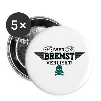 Wer bremst verliert - Buttons groß 56 mm (5er Pack) - Weiß - Vorne
