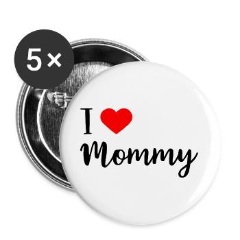 i love mommy - Buttons groß 56 mm (5er Pack) - Weiß - Vorne