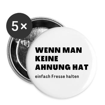 wenn man keine Ahnung hat einfach Fresse halten - Buttons groß 56 mm (5er Pack) - Weiß - Vorne
