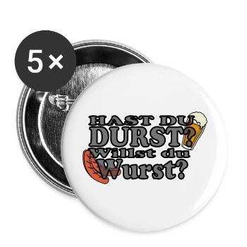 Hast Du Durst Willst Du Wurst - Buttons groß 56 mm (5er Pack) - Weiß - Vorne