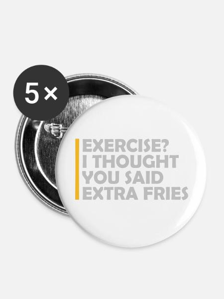 Exercise Extra Fries Zitat - Buttons groß 56 mm (5er Pack) - Weiß