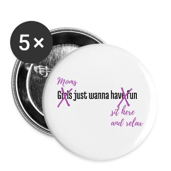 Mums just wanna sit and relax. - Buttons groß 56 mm (5er Pack) - Weiß - Vorne