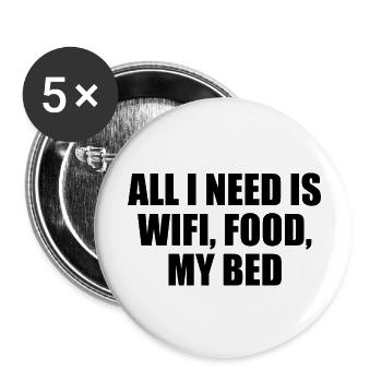 All I Need Is Wifi Food My Bed - Buttons groß 56 mm (5er Pack) - Weiß - Vorne