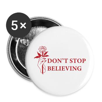 Don't stop believing - Inspiring saying - Buttons large 2.2''/56 mm (5-pack) - white - Front