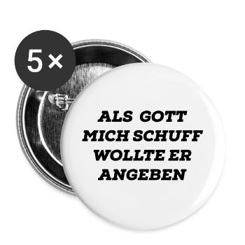 Als Gott mich schuff wollte er angeben - Buttons groß 56 mm (5er Pack) - Weiß - Vorne