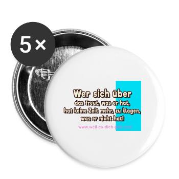 Wer sich über das freut, was er hat - Spruch - Buttons groß 56 mm (5er Pack) - Weiß - Vorne