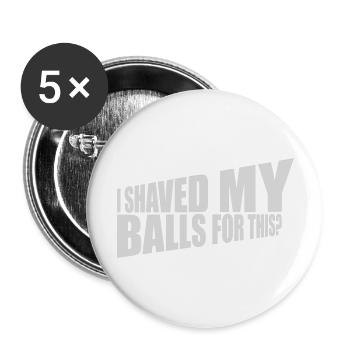 I shaved my balls - Buttons large 2.2''/56 mm (5-pack) - white - Front