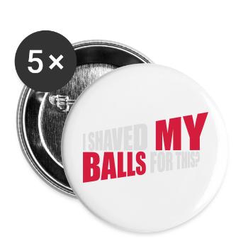 I shaved my balls - Buttons large 2.2''/56 mm (5-pack) - white - Front