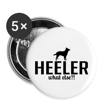 Heeler what else Hundespruch Hunde Wilsigns - Buttons large 2.2''/56 mm (5-pack) - white - Front