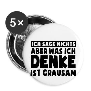 Ich sage nichts, aber was ich denke ist grausam - Buttons groß 56 mm (5er Pack) - Weiß - Vorne