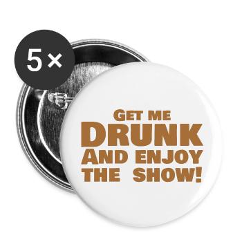 Me saouler et profiter du spectacle drôle - Lot de 5 grands badges (56 mm) - blanc - Devant