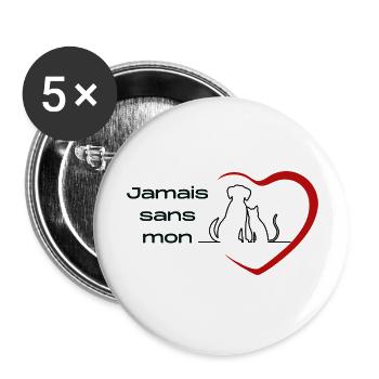 Jamais sans mon chien / chat - Lot de 5 grands badges (56 mm) - blanc - Devant