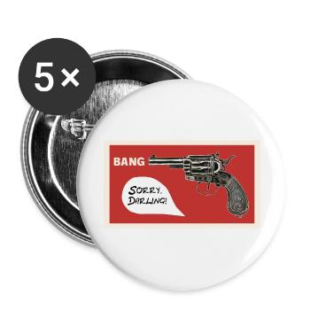 Bang. Sorry darling! - Buttons large 2.2''/56 mm (5-pack) - white - Front