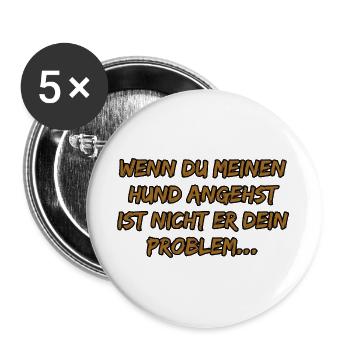 Wenn du meinen Hund angehst - Buttons groß 56 mm (5er Pack) - Weiß - Vorne