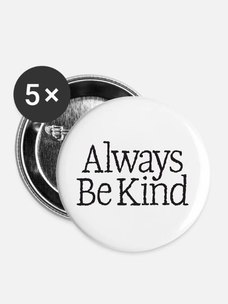 04th Always Be Kind - Buttons large 2.2''/56 mm (5-pack) - white