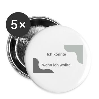 Je pourrais - si je le voulais - Lot de 5 grands badges (56 mm) - blanc - Devant