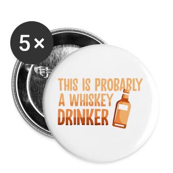 Whiskey Spruch Whiskeytrinker Whiskeyliebhaber - Buttons groß 56 mm (5er Pack) - Weiß - Vorne