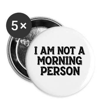 Je ne suis pas une personne du matin – Morgenmuffel Spruch - Lot de 5 grands badges (56 mm) - blanc - Devant