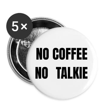 No Coffee No Talkie – Lustiges Kaffeeshirt - Buttons groß 56 mm (5er Pack) - Weiß - Vorne