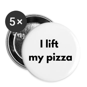 Ich hebe meine Pizza hoch - Buttons groß 56 mm (5er Pack) - Weiß - Vorne