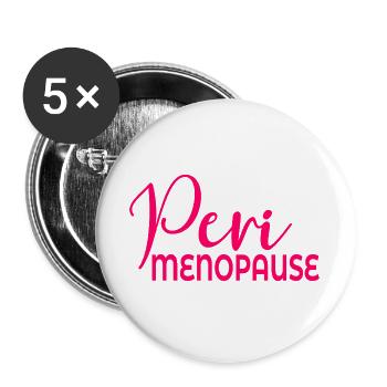 Wechseljahre Frauen Perimenopause - Buttons groß 56 mm (5er Pack) - Weiß - Vorne