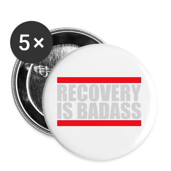 Recovery Is Badass Motivational Recovery Quote Logo - Buttons large 2.2''/56 mm (5-pack) - white - Front