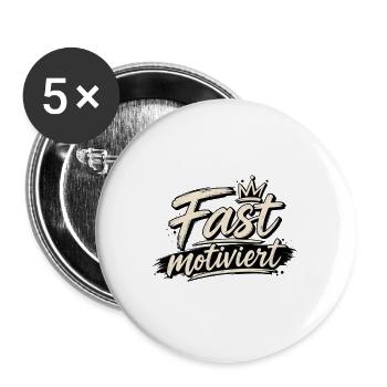 Fast Motiviert - Buttons groß 56 mm (5er Pack) - Weiß - Vorne