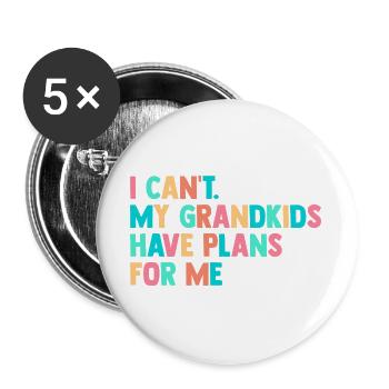 I Cant I Have Plans With The Grandkids Grandma Nan - Buttons groß 56 mm (5er Pack) - Weiß - Vorne