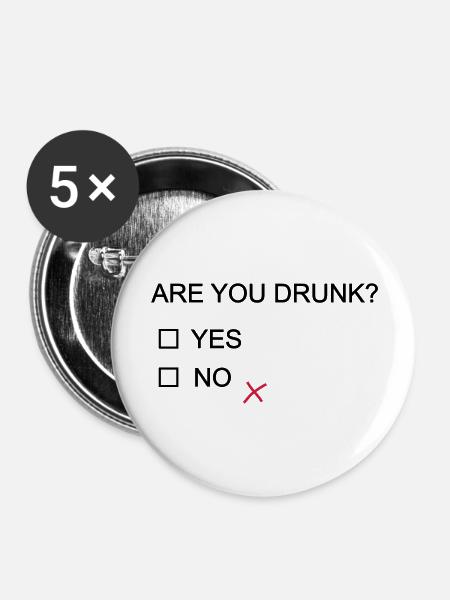 are you drunk? - Buttons groß 56 mm (5er Pack) - Weiß
