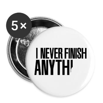 I never finish anything - Buttons groß 56 mm (5er Pack) - Weiß - Vorne
