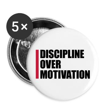 discipline over motivation quote - Buttons large 2.2''/56 mm (5-pack) - white - Front