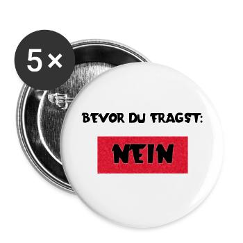 Bevor du Fragst: Nein! - Buttons groß 56 mm (5er Pack) - Weiß - Vorne