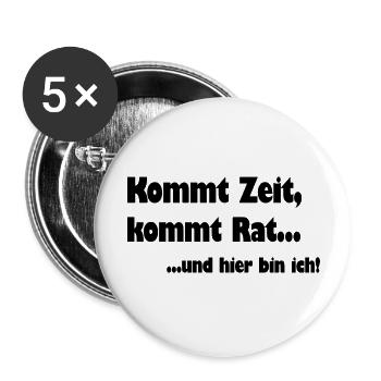 Kommt Zeit Kommt Rat Hier Bin Ich - Buttons groß 56 mm (5er Pack) - Weiß - Vorne